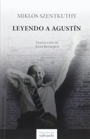 LEYENDO A AGUSTÍN LEYENDO A AGUSTÍN