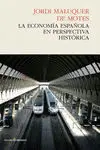LA ECONOMÍA ESPAÑOLA EN PERSPECTIVA HISTÓRICA LA ECONOMÍA ESPAÑOLA EN PERSPECTIVA HISTÓRICA