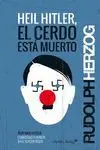 HEIL HITLER, EL CERDO ESTÁ MUERTO HEIL HITLER, EL CERDO ESTÁ MUERTO