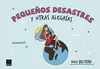 PEQUEÑOS DESASTRES Y OTRAS ALEGRÍAS PEQUEÑOS DESASTRES Y OTRAS ALEGRÍAS