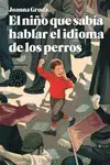 NIÑO QUE SABÍA HABLAR EL IDIOMA DE LOS PERROS, EL NIÑO QUE SABÍA HABLAR EL IDIOMA DE LOS PERROS, EL