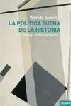 LA POLÍTICA FUERA DE LA HISTORIA