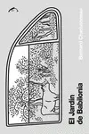 EL JARDÍN DE BABILONIA EL JARDÍN DE BABILONIA