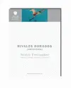 RIVALES DORADOS (ANTOLOGÍA) RIVALES DORADOS (ANTOLOGÍA)