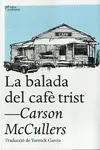 LA BALADA DEL CAFÈ TRIST LA BALADA DEL CAFÈ TRIST
