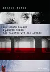NEU, ÓSSOS BLANCS I ALGUNS HOMES MÉS VALENTS QUE ELS ALTRES NEU, ÓSSOS BLANCS I ALGUNS HOMES MÉS VALENTS QUE ELS ALTRES