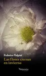 LAS FLORES CIERRAN EN INVIERNO LAS FLORES CIERRAN EN INVIERNO