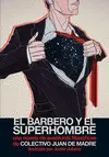 EL BARBERO Y EL SUPERHOMBRE EL BARBERO Y EL SUPERHOMBRE