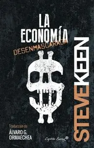 LA ECONOMÍA DESENMASCARADA LA ECONOMÍA DESENMASCARADA