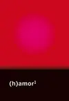 (H)AMOR (H)AMOR