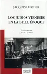 LOS JUDÍOS VIENESES EN LA BELLE ÉPOQUE LOS JUDÍOS VIENESES EN LA BELLE ÉPOQUE