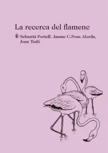 LA RECERCA DEL FLAMENC LA RECERCA DEL FLAMENC