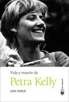 VIDA Y MUERTE DE PETRA KELLY VIDA Y MUERTE DE PETRA KELLY