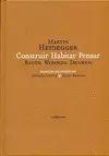 CONSTRUIR HABITAR PENSAR (BAUEN WOHNEN DENKEN) CONSTRUIR HABITAR PENSAR (BAUEN WOHNEN DENKEN)
