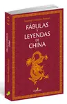 FÁBULAS Y LEYENDAS DE CHINA FÁBULAS Y LEYENDAS DE CHINA