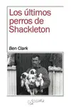 LOS ÚLTIMOS PERROS DE SHACKLETON LOS ÚLTIMOS PERROS DE SHACKLETON