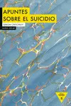 APUNTES SOBRE EL SUICIDIO APUNTES SOBRE EL SUICIDIO