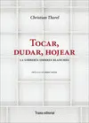 TOCAR, DUDAR, HOJEAR
