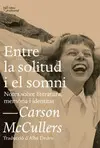 ENTRE LA SOLITUD I EL SOMNI ENTRE LA SOLITUD I EL SOMNI