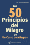 LOS 50 PRINCIPIOS DEL MILAGRO DE UN CURSO DE MILAGROS