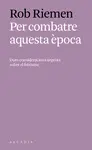 PER COMBATRE AQUESTA ÈPOCA