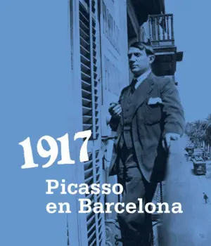 1917. PICASSO EN BARCELONA 1917. PICASSO EN BARCELONA