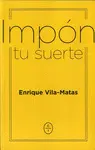 IMPÓN TU SUERTE IMPÓN TU SUERTE