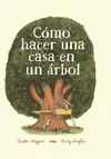 CÓMO HACER UNA CASA EN UN ÁRBOL CÓMO HACER UNA CASA EN UN ÁRBOL
