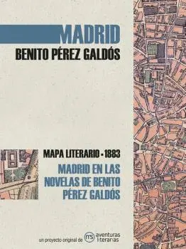 MADRID EN LAS NOVELAS DE BENITO PÉREZ GALDÓS MADRID EN LAS NOVELAS DE BENITO PÉREZ GALDÓS