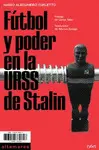 FÚTBOL Y PODER EN LA URSS DE STALIN FÚTBOL Y PODER EN LA URSS DE STALIN