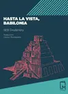 HASTA LA VISTA, BABILONIA HASTA LA VISTA, BABILONIA