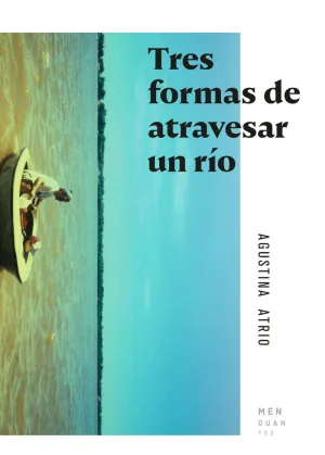 TRES FORMAS DE ATRAVESAR UN RIO