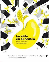 LA VIDA EN EL CENTRO LA VIDA EN EL CENTRO