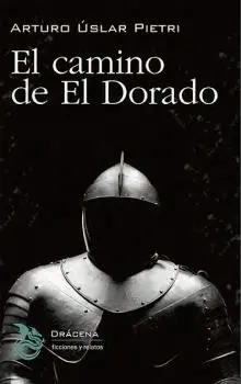 EL CAMINO DE EL DORADO EL CAMINO DE EL DORADO