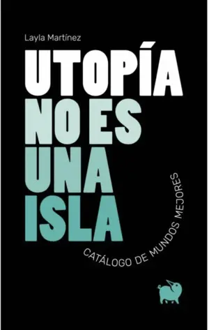 UTOPÍA NO ES UNA ISLA UTOPÍA NO ES UNA ISLA