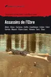 ASSASSINS DE L'EBRE ASSASSINS DE L'EBRE
