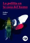 LA POLILLA EN LA CASA DEL HUMO LA POLILLA EN LA CASA DEL HUMO