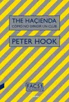 THE HAÇIENDA: CÓMO NO DIRIGIR UN CLUB THE HAÇIENDA: CÓMO NO DIRIGIR UN CLUB