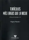 TENTÁCULOS MÁS LARGOS QUE LA NOCHE TENTÁCULOS MÁS LARGOS QUE LA NOCHE