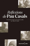 REFLEXIONS DE PAU CASALS- RÚSTICA