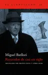 RECUERDOS DE CASI UN SIGLO RECUERDOS DE CASI UN SIGLO