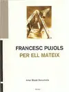FRANCESC PUJOLS PER ELL MATEIX