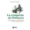 LA CONQUESTA DE L'ORINOCO LA CONQUESTA DE L'ORINOCO