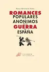 ROMANCES POPULARES Y ANÓNIMOS DE LA GUERRA DE ESPAÑA