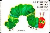 PEQUEÑA ORUGA GLOTONA, LA - CARTONÉ PEQUEÑA ORUGA GLOTONA, LA - CARTONÉ