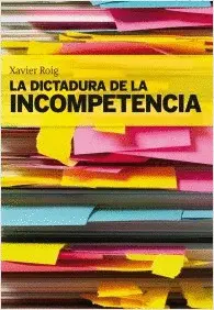 LA DICTADURA DE LA INCOMPETENCIA