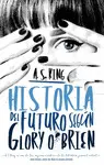HISTORIA DEL FUTURO SEGÚN GLORY O'BRIEN HISTORIA DEL FUTURO SEGÚN GLORY O'BRIEN