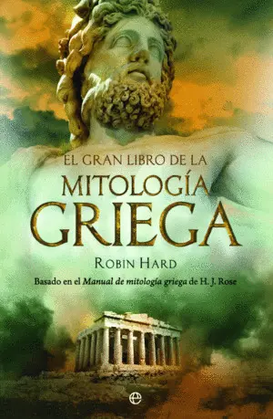 EL GRAN LIBRO DE LA MITOLOGÍA GRIEGA EL GRAN LIBRO DE LA MITOLOGÍA GRIEGA