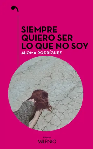 SIEMPRE QUIERO SER LO QUE NO SOY SIEMPRE QUIERO SER LO QUE NO SOY