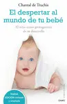 EL DESPERTAR AL MUNDO DE TU BEBÉ EL DESPERTAR AL MUNDO DE TU BEBÉ